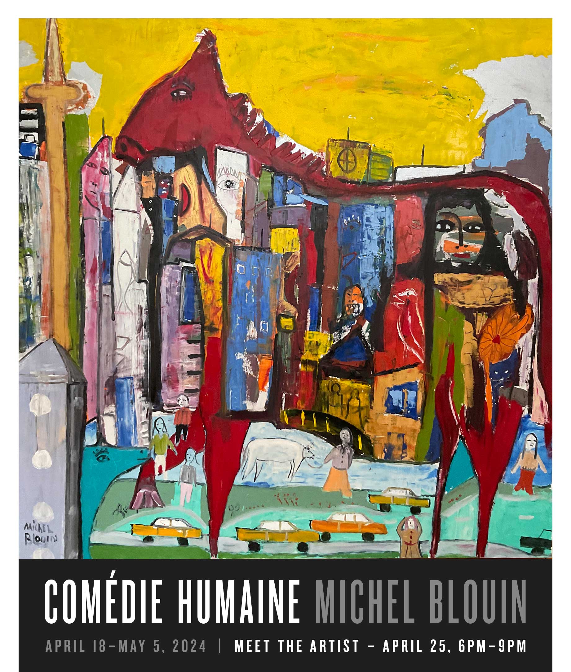 Comédie humaine. Michel Blouin. April 18–May 5, 2024. MEET THE ARTIST – APRIL 25, 6PM–9PM