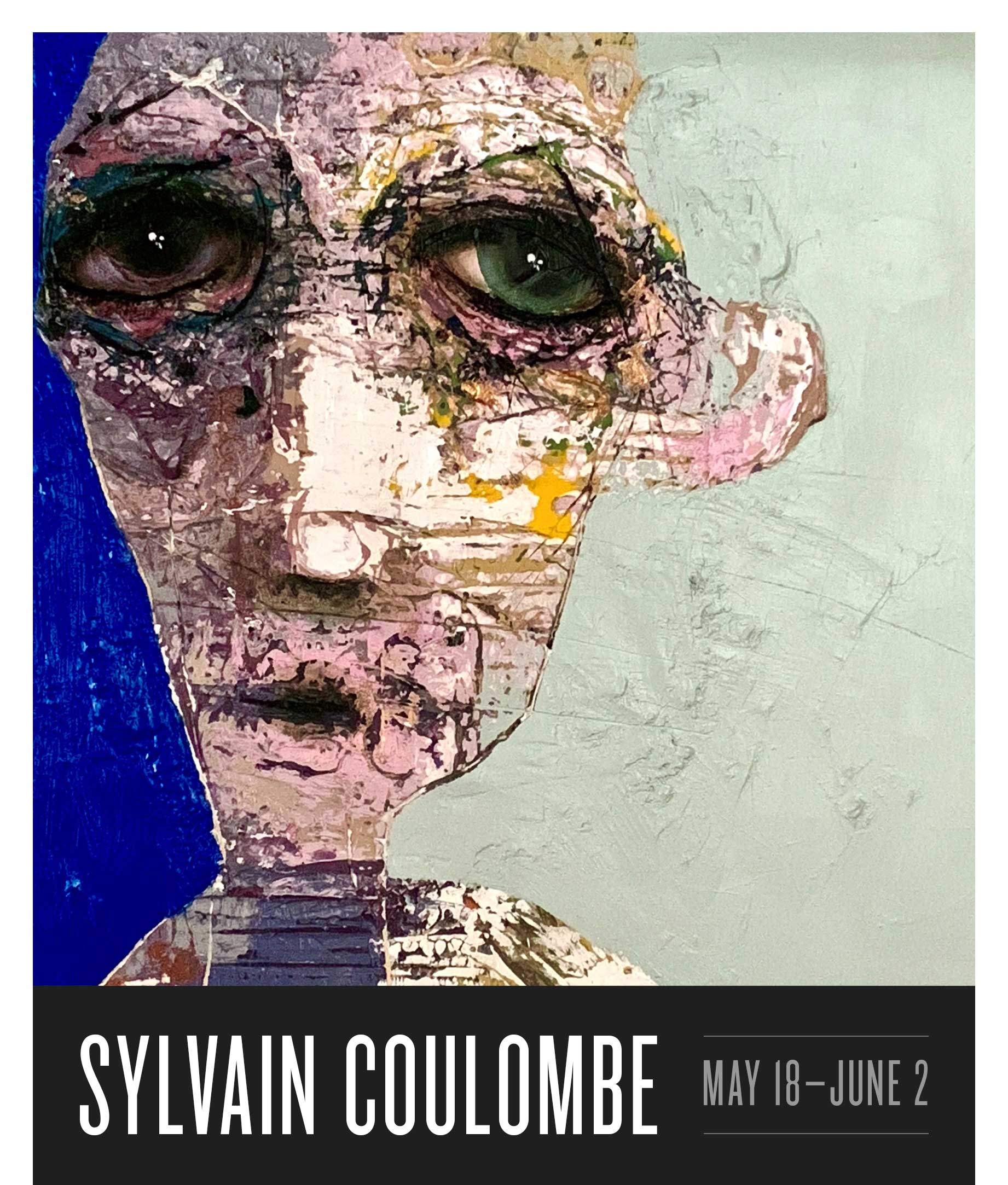 Sylvain Coulombe. May 18–June 2