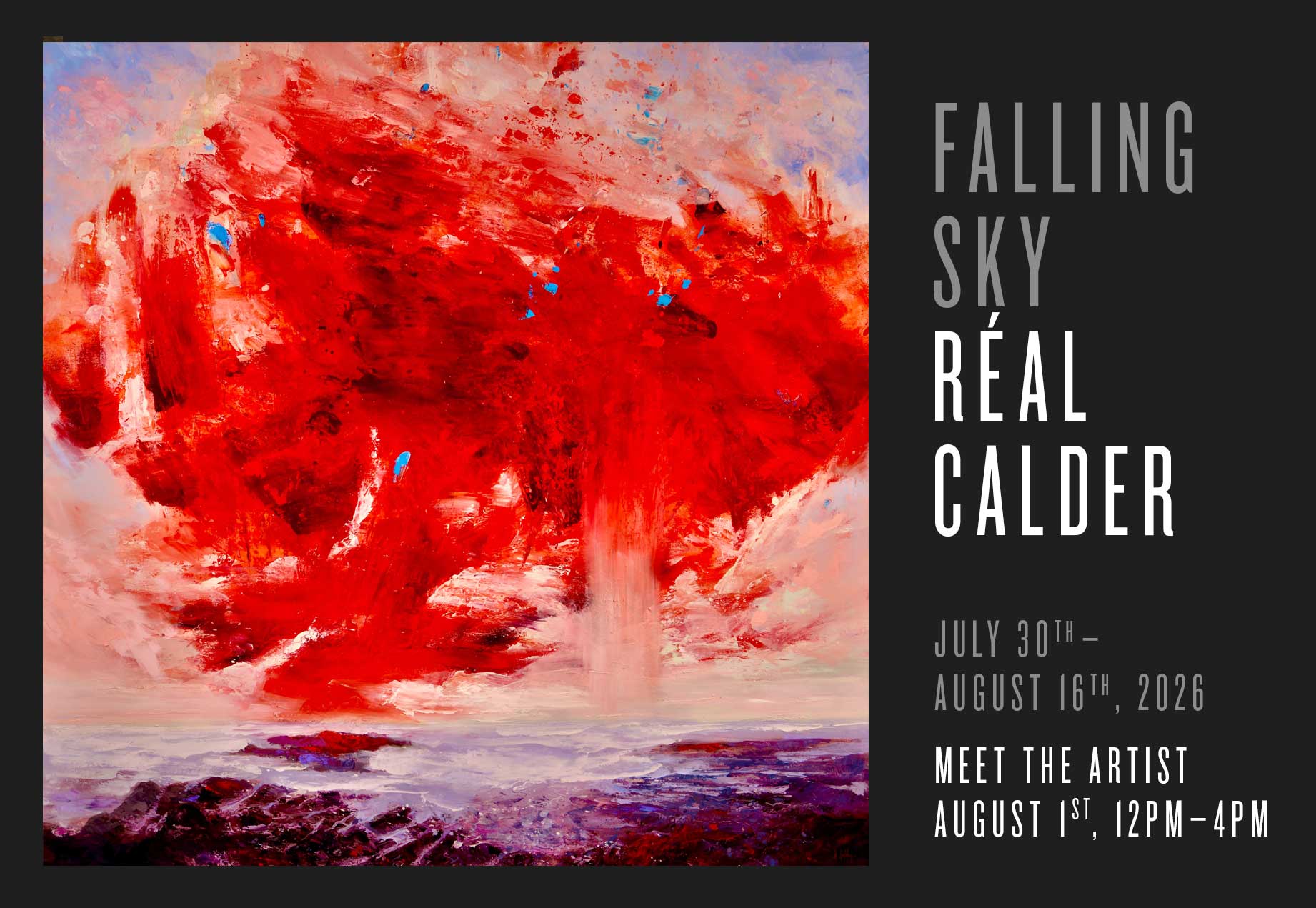 Falling Sky – Réal Calder – July 30th – August 16th – Meet the artist August 1st, 12pm–4pm