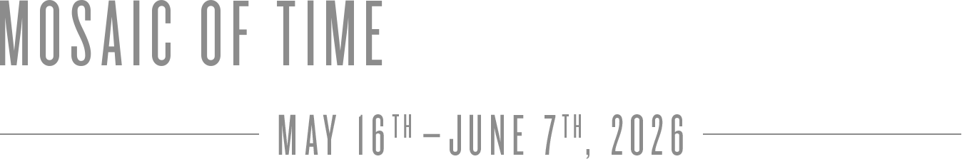 MOSAIC OF TIME – DOMINIK SOKOLOWSKI – MAY 16TH–JUNE 7TH, 2026