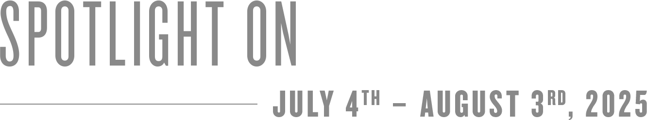 SPOTLIGHT ON FRANCE JODOIN. July 4th – August 3rd